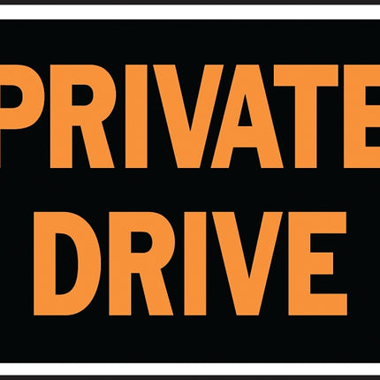 Hy-Ko Hy-Glo Series 3028 Identification Sign, Rectangular, PRIVATE DRIVE, Fluorescent Orange Legend, Black Background :EA: QUANTITY: 10